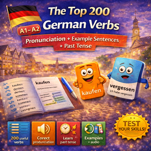 The Top 200 German Verbs (A1–A2) – Pronunciation + Example Sentences + Past Tense